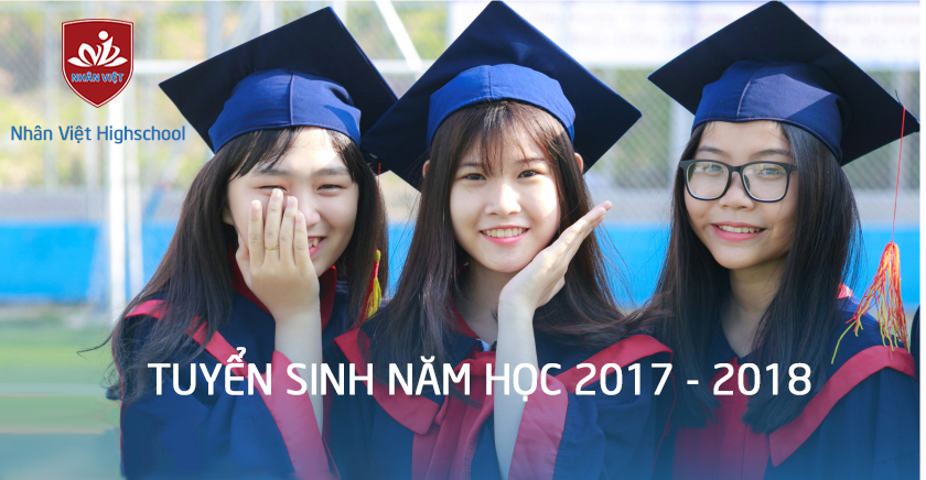 Trường THPT Nhân Việt tuyển sinh lớp 10 năm học : 2017 - 2018